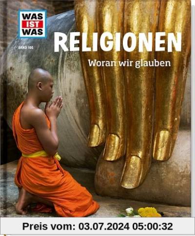 Was ist was Bd. 105: Religionen. Woran wir glauben